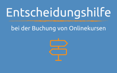 Entscheidungshilfe Onlinekurs: buchen oder nicht?