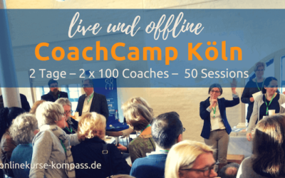 2 Tage CoachCamp Köln  – warum sich ein Treffen mit 100 Coaches lohnt