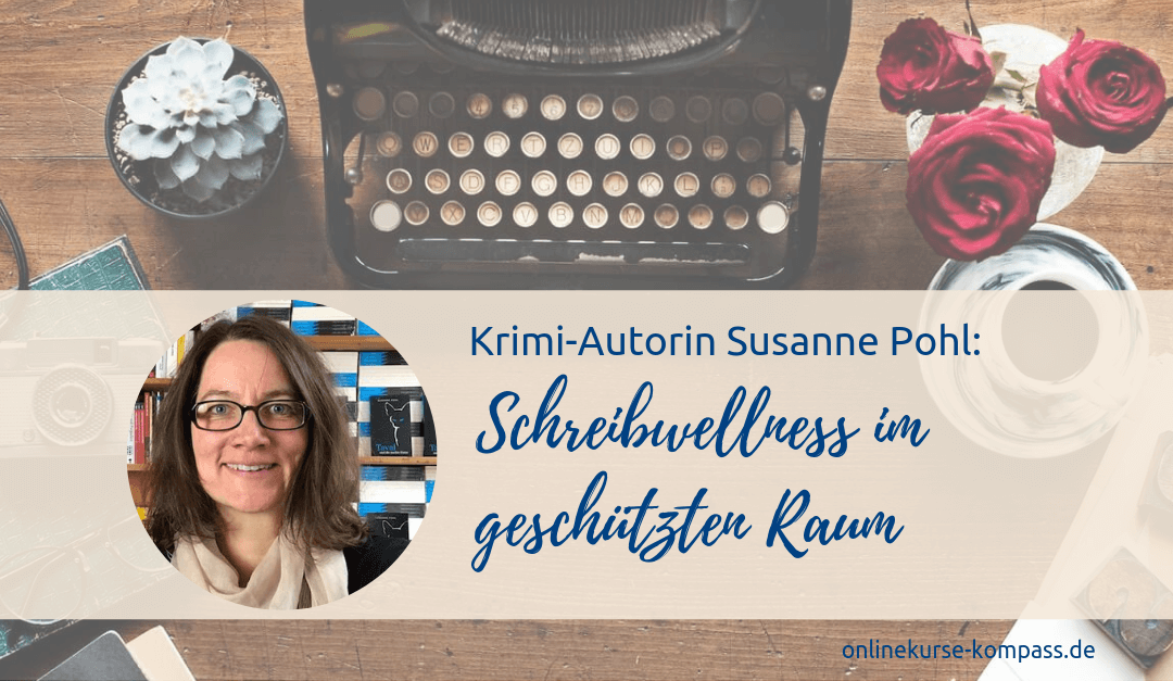 Freude am Schreiben im Online-Workshop mit Susanne Pohl