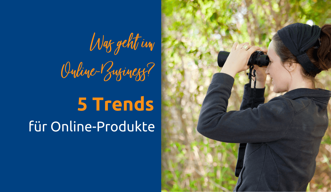 5 Trends für Online-Produkte