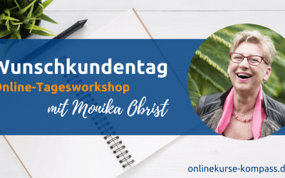 Der Wunschkundentag – Online-Workshop mit Monika Obrist