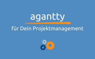 Projekte einfach Managen mit Agantty