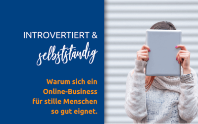 Als Introvertierte selbstständig im Online-Business